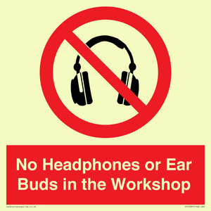 No Headphones or Ear Buds in the Workshop